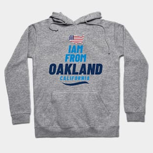 I am from Oakland | American Lovers Hoodie